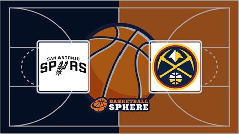 San Antonio Spurs vs Denver Nuggets .